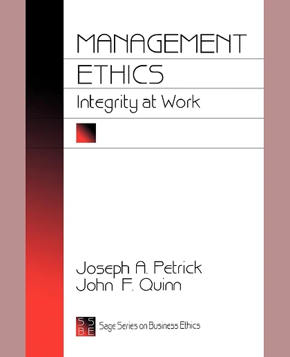 Management Ethics: Integrity at Work, 1st Edition