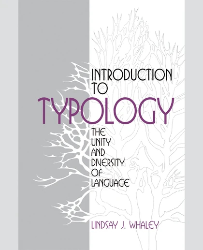 Introduction to Typology: The Unity and Diversity of Language, 1st Edition