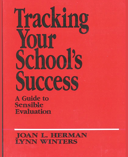 Tracking Your School's Success: A Guide to Sensible Evaluation, 1st Edition
