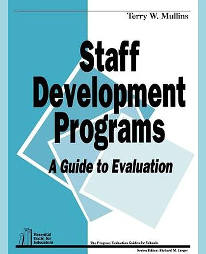 Staff Development Programs: A Guide To Evaluation, 1st Edition