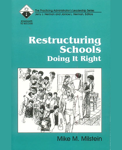 Restructuring Schools: Doing It Right, 1st Edition