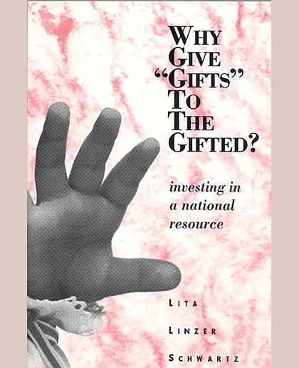 Why Give "Gifts" to the Gifted?: Investing in a National Resource, 1st Edition