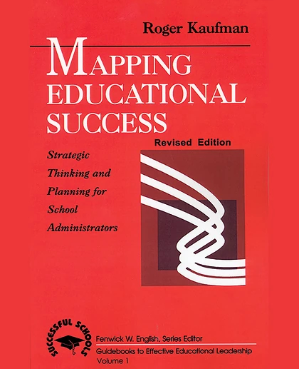 Mapping Educational Success: Strategic Thinking and Planning for School Administrators, 2nd Edition