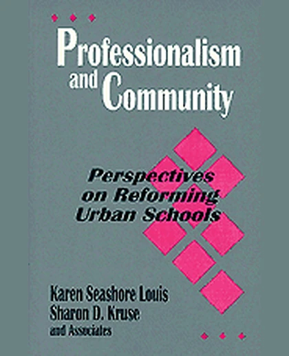 Professionalism and Community: Perspectives on Reforming Urban Schools, 1st Edition