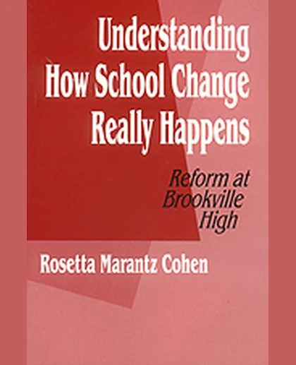 Understanding How School Change Really Happens: Reform at Brookville High, 1st Edition