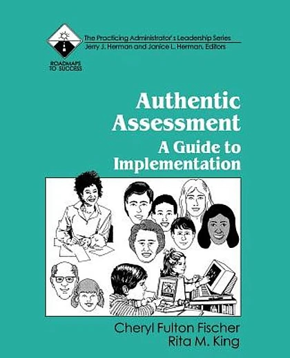 Authentic Assessment: A Guide to Implementation, 1st Edition