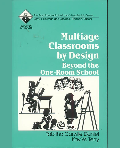 Multiage Classrooms by Design: Beyond the One-Room School, 1st Edition