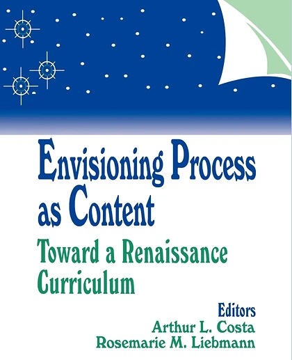 Envisioning Process as Content: Toward a Renaissance Curriculum, 1st Edition