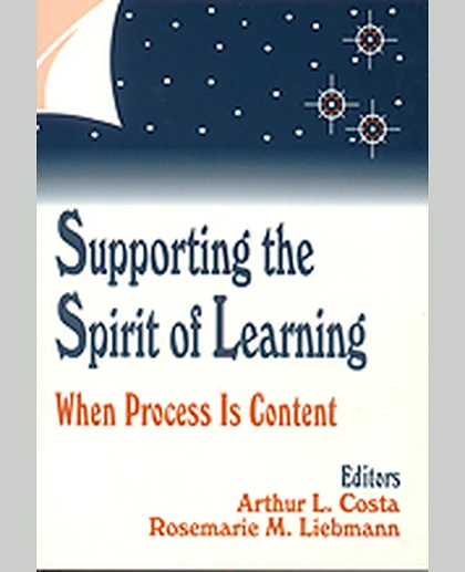 Supporting the Spirit of Learning: When Process Is Content, 1st Edition