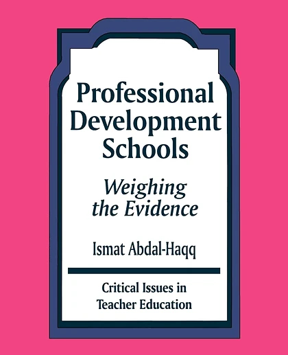 Professional Development Schools: Weighing the Evidence, 1st Edition