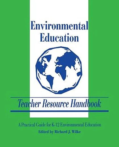 Environmental Education Teacher Resource Handbook, 1st Edition