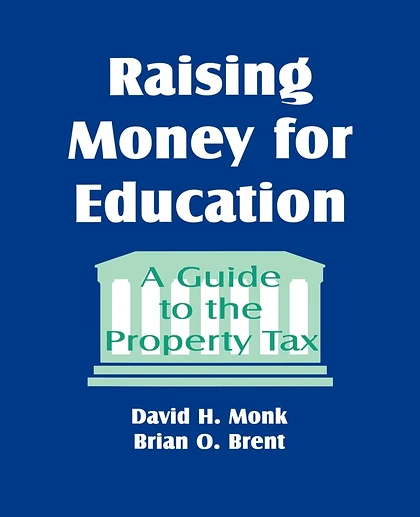 Raising Money for Education: A Guide to the Property Tax, 1st Edition
