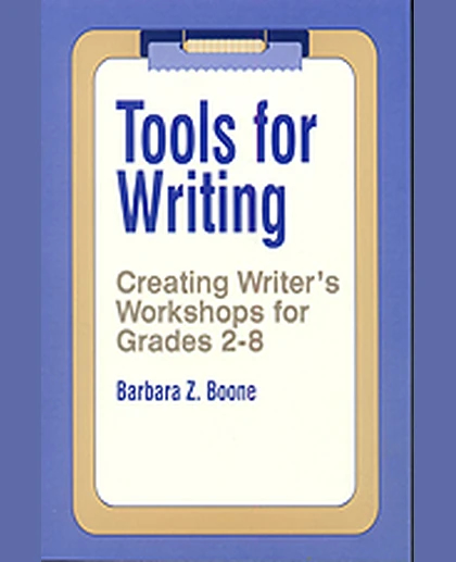 Tools for Writing: Creating Writer's Workshops for Grades 2-8, 1st Edition