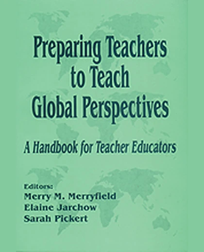 Preparing Teachers to Teach Global Perspectives: A Handbook for Teacher Educators, 1st Edition