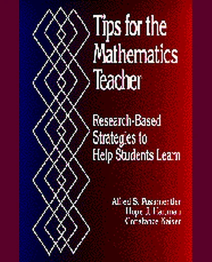 Tips for the Mathematics Teacher: Research-Based Strategies to Help Students Learn, 1st Edition