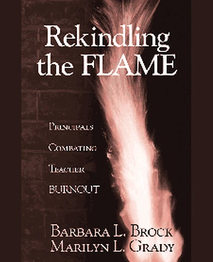 Rekindling the Flame: Principals Combating Teacher Burnout, 1st Edition