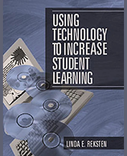 Using Technology to Increase Student Learning, 1st Edition