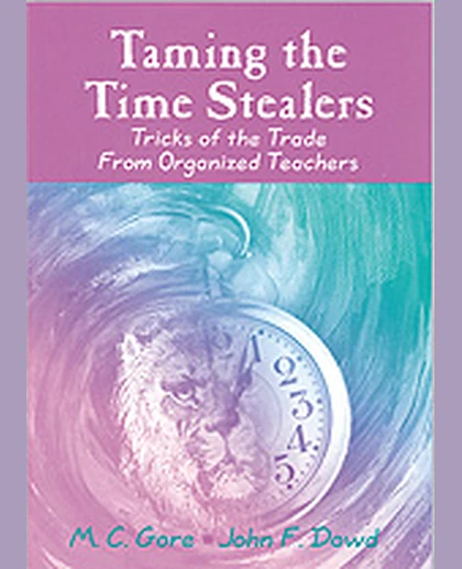 Taming the Time Stealers: Tricks of the Trade From Organized Teachers, 1st Edition
