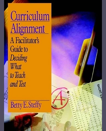 Curriculum Alignment: A Facilitator's Guide to Deciding What to Teach and Test