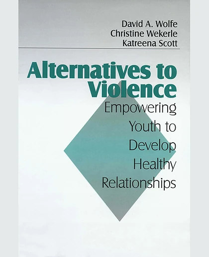 Alternatives to Violence: Empowering Youth to Develop Healthy Relationships
