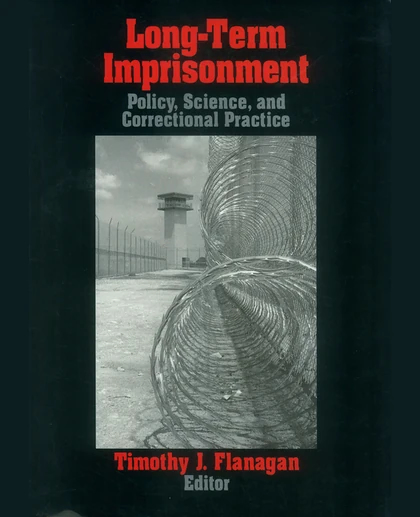 Long-Term Imprisonment: Policy, Science, and Correctional Practice