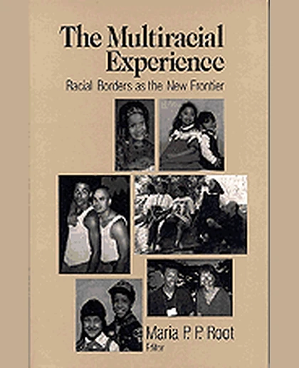 The Multiracial Experience: Racial Borders as the New Frontier, 1st Edition