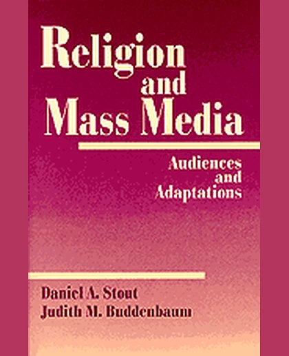 Religion and Mass Media: Audiences and Adaptations, 1st Edition