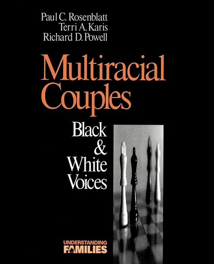 Multiracial Couples: Black & White Voices, 1st Edition