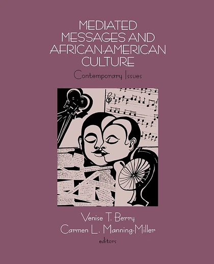 Mediated Messages and African-American Culture: Contemporary Issues, 1st Edition