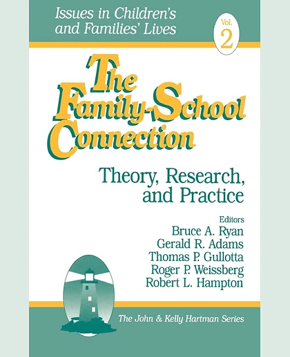 The Family-School Connection: Theory, Research, and Practice, 1st Edition