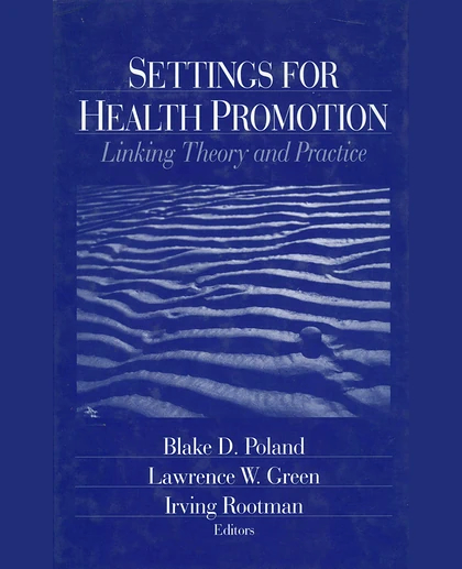 Settings for Health Promotion: Linking Theory and Practice