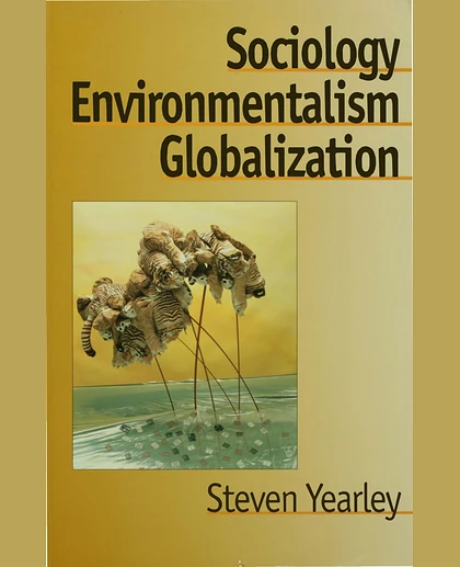 Sociology, Environmentalism, Globalization: Reinventing the Globe