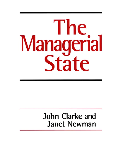 The Managerial State: Power, Politics and Ideology in the Remaking of Social Welfare