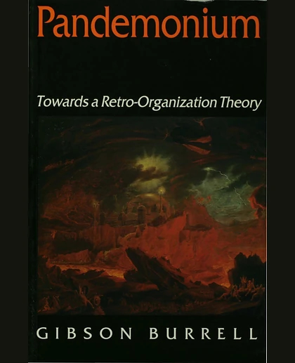 Pandemonium: Towards a Retro-Organization Theory
