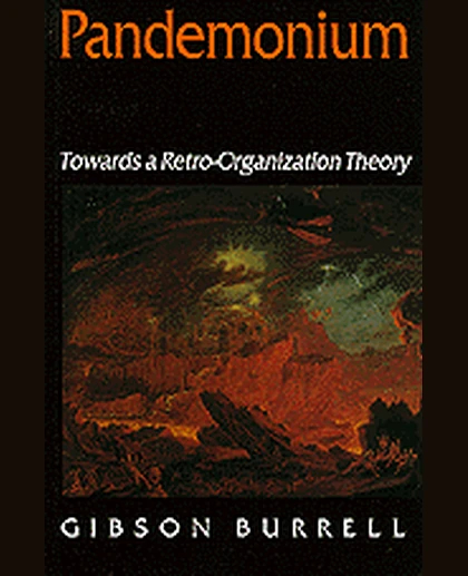 Pandemonium: Towards a Retro-Organization Theory, 1st Edition
