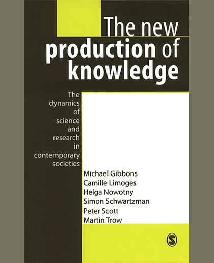 The New Production of Knowledge: The Dynamics of Science and Research in Contemporary Societies, 1st Edition