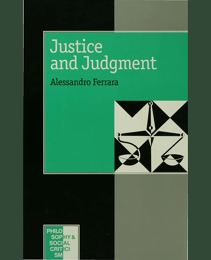 Justice and Judgment: The Rise and the Prospect of the Judgment Model in Contemporary Political Philosophy, 1st Edition