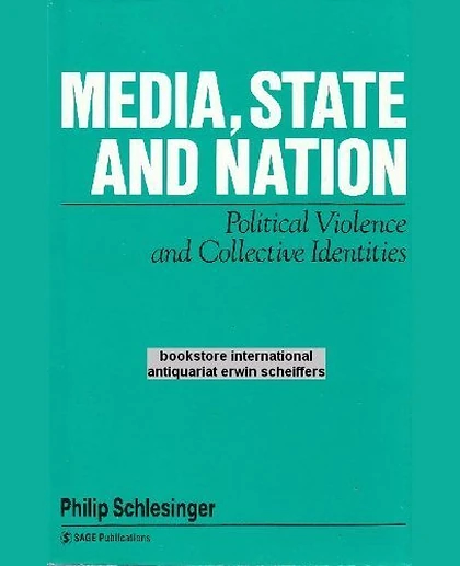 Media, State, and Nation: Political Violence and Collective Identities, 1st Edition