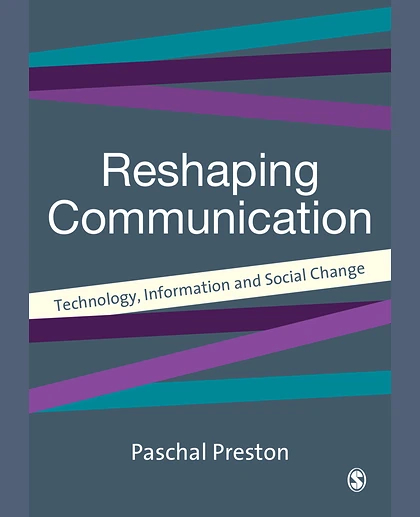 Reshaping Communications: Technology, Information and Social Change