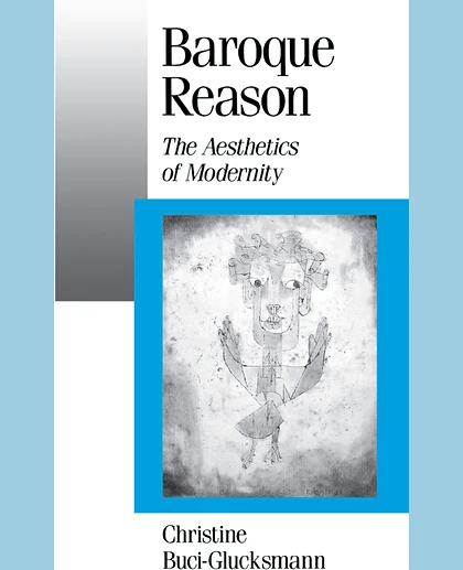 Baroque Reason: The Aesthetics of Modernity, 1st Edition