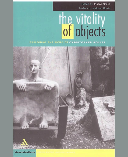 The Vitality of Objects: Exploring the Work of Christopher Bollas