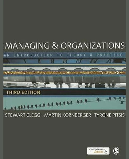 Managing and Organizations: An Introduction to Theory and Practice, 3rd Edition