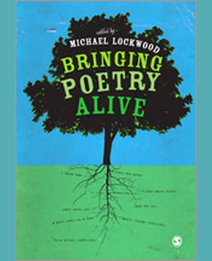Bringing Poetry Alive: A Guide to Classroom Practice, 1st Edition
