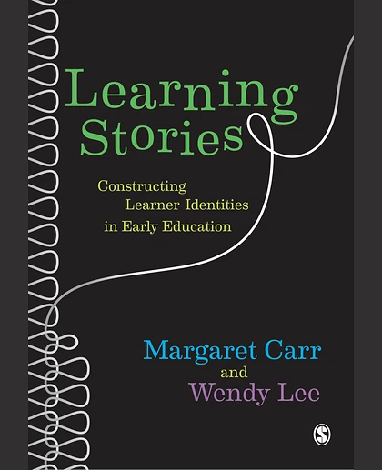 Learning Stories: Constructing Learner Identities in Early Education