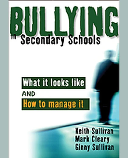 Bullying in Secondary Schools: What It Looks Like and How To Manage It, 1st Edition