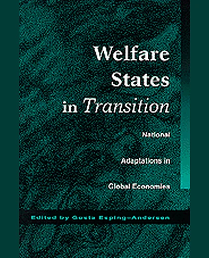 Welfare States in Transition: National Adaptations in Global Economies, 1st Edition
