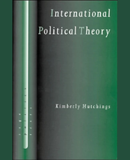 International Political Theory: Rethinking Ethics in a Global Era, 1st Edition