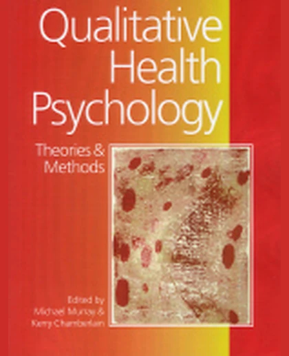 Qualitative Health Psychology: Theories and Methods, 1st Edition