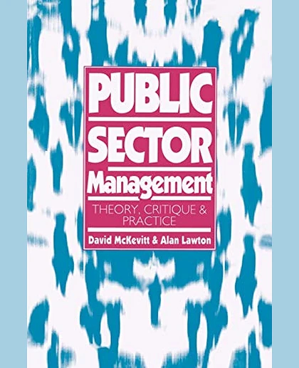Public Sector Management: Theory, Critique and Practice, 1st Edition