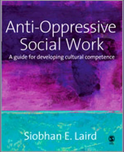Anti-Oppressive Social Work: A Guide for Developing Cultural Competence, 1st Edition